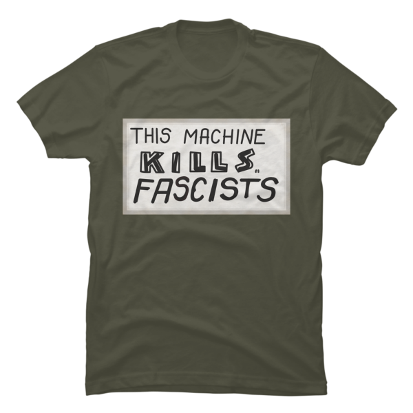 this machine kills fascists shirt